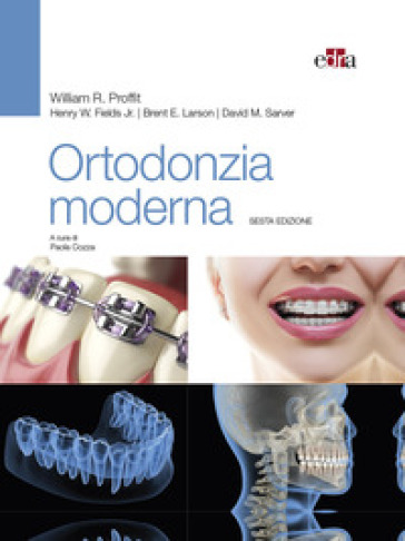 Ortodonzia moderna - William R. Proffit - Henry W. Fields - Brent E. Larson - David M. Sarver