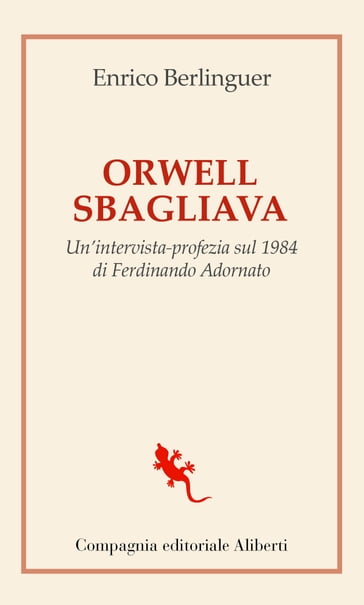 Orwell sbagliava - Enrico Berlinguer