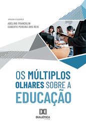 Os Múltiplos Olhares sobre a Educação