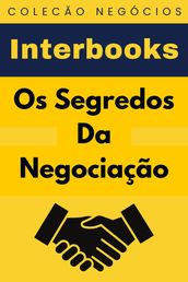 Os Segredos Da Negociação