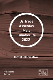 Os Treze Assuntos Mais Falados Em 2022