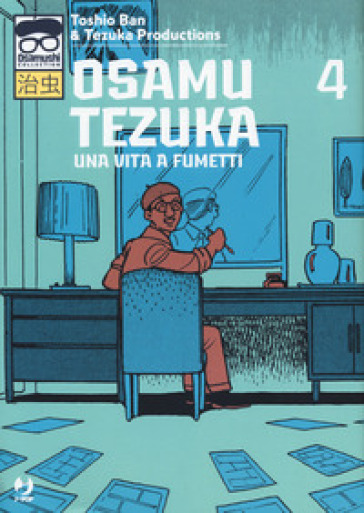 Osamu Tezuka. Una vita a fumetti. 4. - Toshio Ban | Manisteemra.org