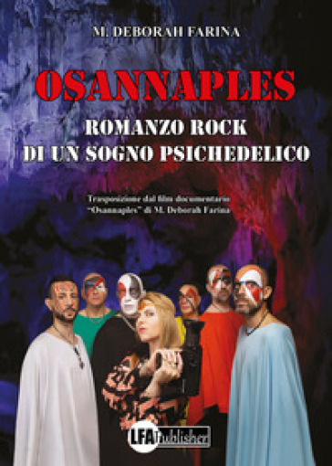 Osannaples: romanzo rock di un sogno psichedelico - M. Deborah Farina