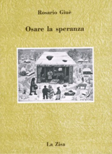 Osare la speranza. La teologia della liberazione dall'America latina al sud d'Italia - Rosario Givè