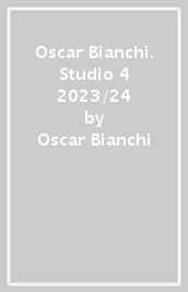 Oscar Bianchi. Studio 4 2023/24