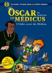 Oscar le Médicus - tome 4 L ordre secret des Médicus