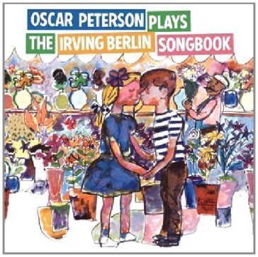 Oscar Peterson plays the Irving Berlin songbook - Oscar Peterson