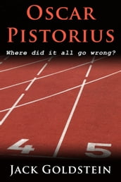 Oscar Pistorius - Where Did It All Go Wrong?
