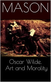 Oscar Wilde, Art and Morality