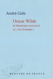 Oscar Wilde. In Memoriam (Souvenirs). Le « De Profundis »