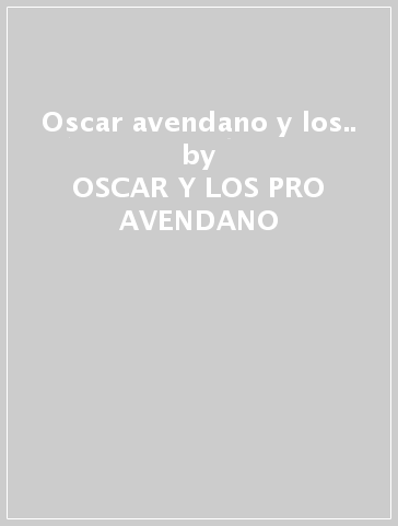 Oscar avendano y los.. - OSCAR Y LOS PRO AVENDANO