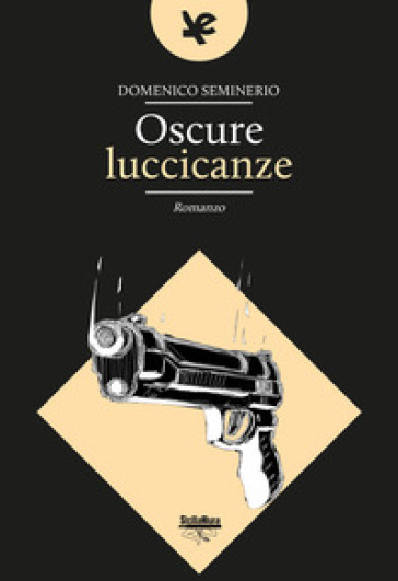 Oscure luccicanze - Domenico Seminerio