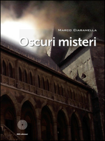 Oscuri misteri - Marco Ciaramella