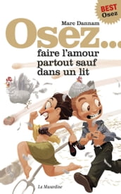 Osez faire l amour partout sauf dans un lit