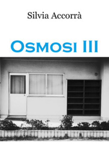 Osmosi. 3. - Silvia Accorrà