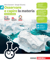 Osservare e capire. Ediz. verde. Per la Scuola media. Con e-book. Con espansione online. Vol. A-B-C-D: La materia-La vita-Il corpo umano-Il pianeta Terra