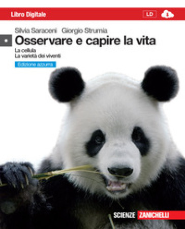 Osservare e capire la vita. La cellula e La varietà dei viventi. Ediz. azzurra. Per le Scuole superiori. Con espansione online - Silvia Saraceni - Giorgio Strumia