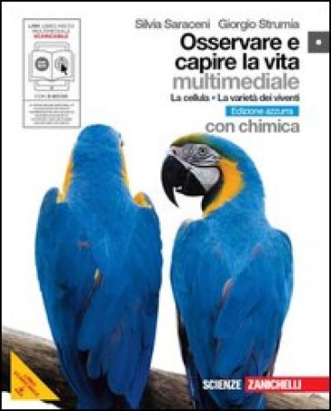 Osservare e capire la vita. La cellula e La varietà dei viventi. Ediz. azzurra. Con Chimica. Per le Scuole superiori. Con espansione online. Con DVD-ROM - Silvia Saraceni - Giorgio Strumia