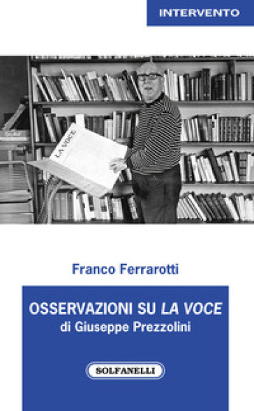 Osservazioni su «La Voce» di Giuseppe Prezzolini - Franco Ferrarotti