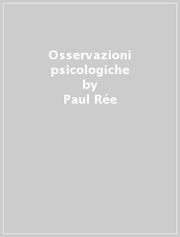 Osservazioni psicologiche - Paul Rée