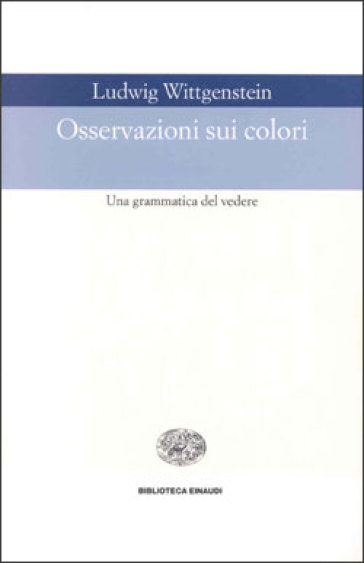 Osservazioni sui colori - Ludwig Wittgenstein