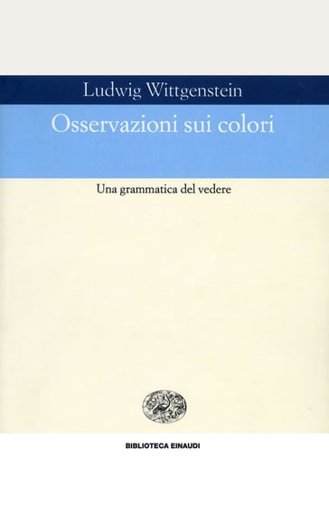 Osservazioni sui colori - Ludwig Wittgenstein
