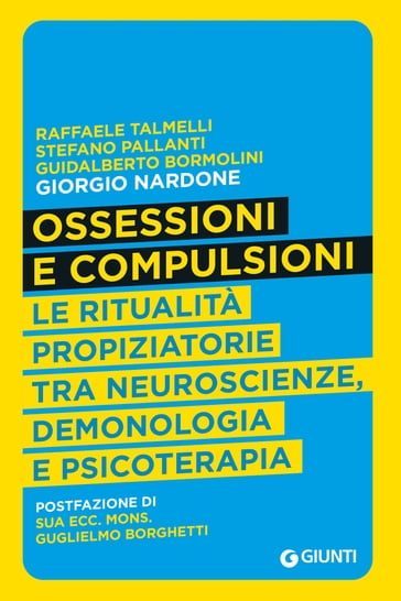 Ossessioni e compulsioni - Raffaele Talmelli - Stefano Pallanti - Guidalberto Bormolini - Giorgio Nardone