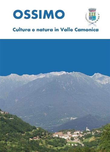 Ossimo: cultura e natura in Valle Camonica - Luca Giarelli