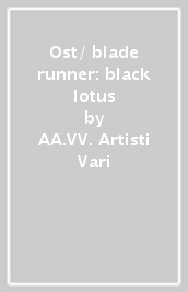 Ost/ blade runner: black lotus