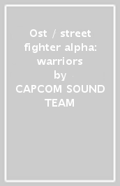 Ost / street fighter alpha: warriors