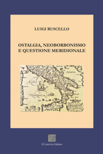 Ostalgia, neoborbonismo e questione meridionale - Luigi Ruscello