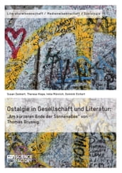 Ostalgie in Gesellschaft und Literatur:  Am kürzeren Ende der Sonnenallee  von Thomas Brussig