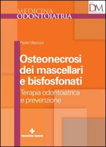 Osteonecrosi dei mascellari e bisfosfonati - Paolo Vescovi