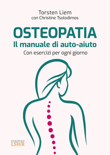 Osteopatia. Il manuale di auto-aiuto - Torsten Liem - Christine Tsolodimos