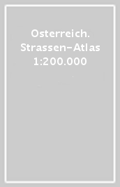 Osterreich. Strassen-Atlas 1:200.000