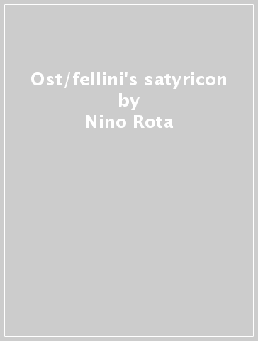 Ost/fellini's satyricon - Nino Rota