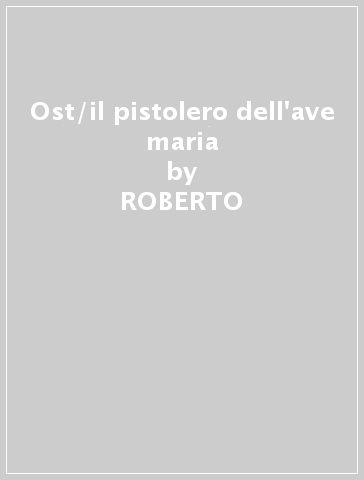 Ost/il pistolero dell'ave maria - ROBERTO & PREGADIO