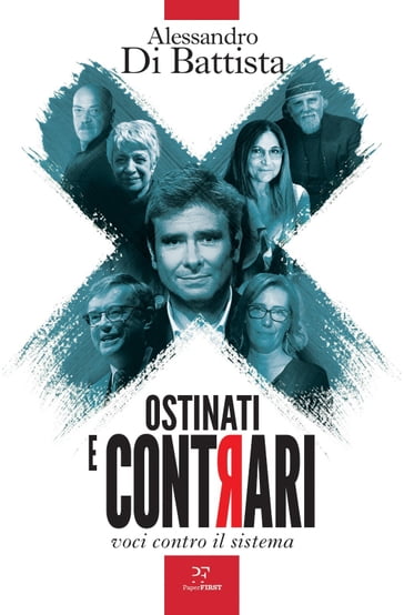 Ostinati e contrari. Voci contro il sistema - Alessandro Di Battista