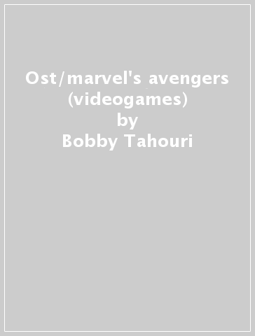 Ost/marvel's avengers (videogames) - Bobby Tahouri