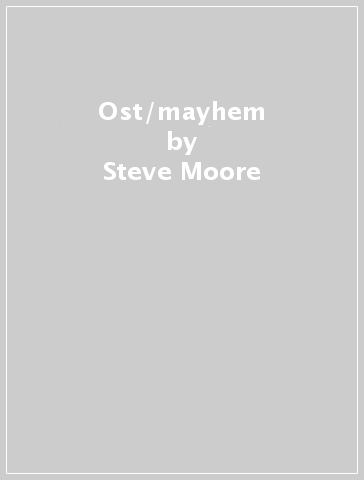 Ost/mayhem - Steve Moore