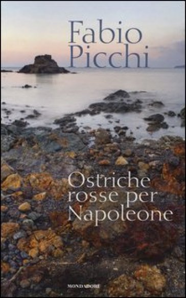 Ostriche rosse per Napoleone - Fabio Picchi