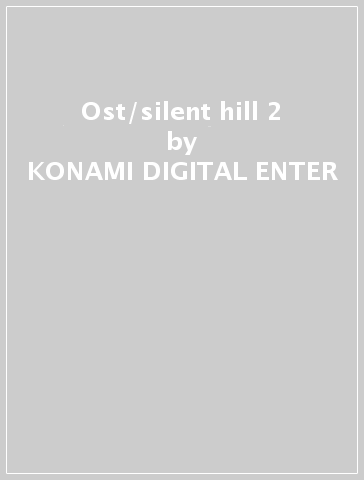 Ost/silent hill 2 - KONAMI DIGITAL ENTER