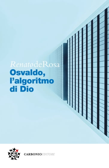 Osvaldo, l'algoritmo di Dio - Marco Pennisi - Renato De Rosa