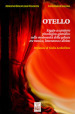 Otello. Saggio a carattere piscologico-giuridico sulla mostruosità della gelosia tra musica, letteratura e diritto