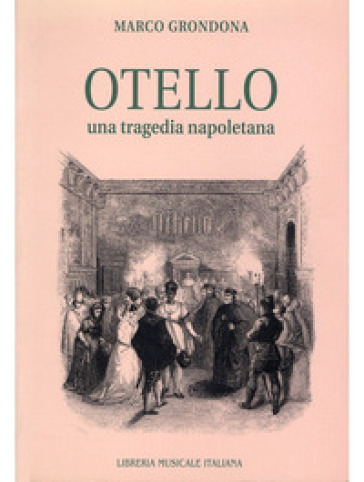Otello. Una tragedia napoletana - Marco Grondona