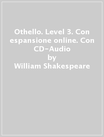 Othello. Level 3. Con espansione online. Con CD-Audio - William Shakespeare