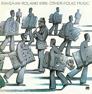 Other folks' music - Roland Kirk Rahsaan