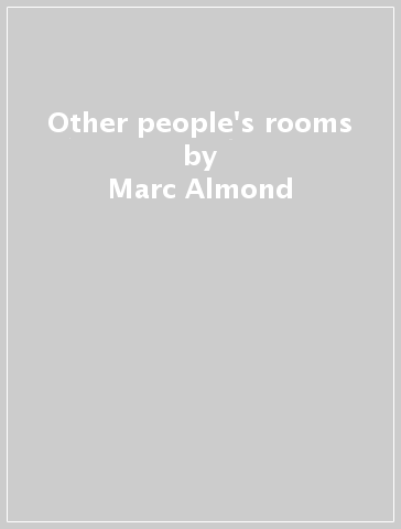 Other people's rooms - Marc Almond