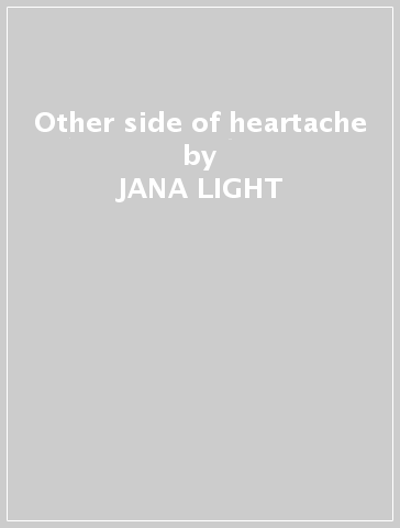 Other side of heartache - JANA LIGHT
