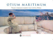Otium Maritimum. Ville e paesaggi marini dall